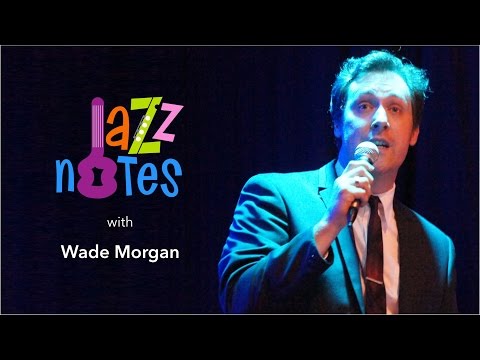 Jazz Notes with Wade Morgan