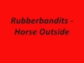 The Rubberbandits - Horse Outside With Lyrics ...