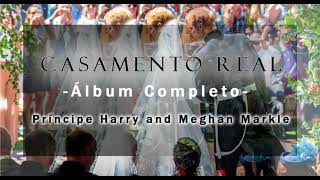 Musicas Album completo - Casamento Real Harry e Meghan markle - Full royal wedding 2018