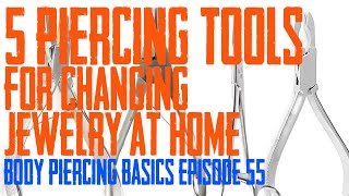 5 Piercing Tools for Changing Jewelry at Home - Body Piercing Basics E