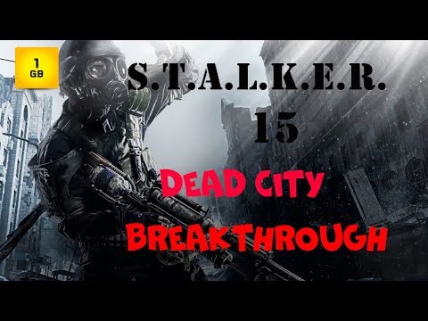 S.T.A.L.K.E.R.-DEAD CITY BREAKTHROUGH Ч.15 Зачитска Горной долины. Часть документа № 8