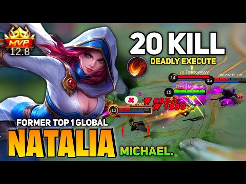 20 KILL! Natalia Deadly Execute [Former Top 1 Global Natalia] By Michael. - Mobile Legend