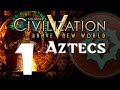 Civilization 5: Aztecs - Part 1 