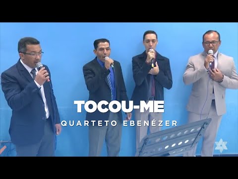 Tocou-me | Quarteto Ebenézer