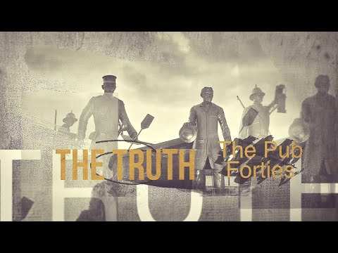 The Truth - The Pub Forties (lyric video)