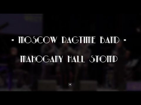 Moscow Ragtime Band - MAHOGANY HALL STOMP
