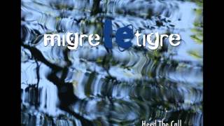 MIGRE LE TIGRE - HEED THE CALL - Full Album
