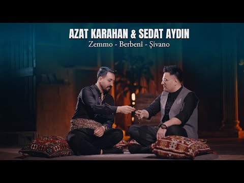 AZAT KARAHAN & SEDAT AYDIN - ZEMMO / BERBENÎ / ŞIVANO [4K]