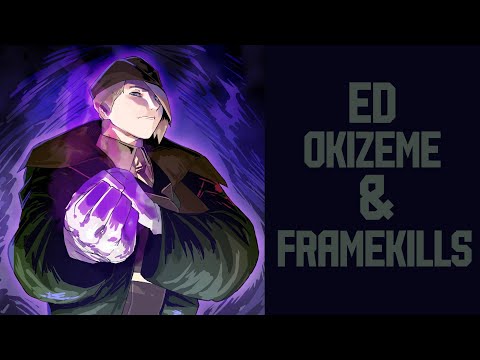 ED OKIZEME & FRAMEKILLS [SF6 GUIDE]