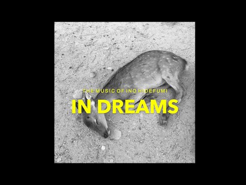 INO hidefumi / In Dreams _ Music Video