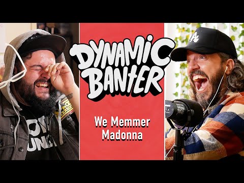 We Memmer Madonna | Dynamic Banter 351