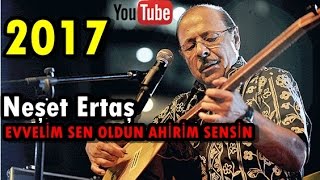 Evvelim Sen Oldun - Neşet Ertaş ( Official Music ) 2017