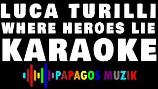 LUCA TURILLI - WHERE HEROES LIE - KARAOKE INSTRUMENTAL - PAPAGOS MUZIK