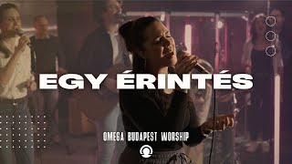 Egy Érintés | Omega Budapest Worship