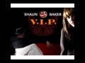 Shaun Baker feat Maloy - V.I.P. Lyrics 
