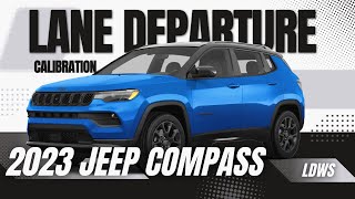 2023 JEEP COMPASS: ADAS Calibration [ Lane Departure Warning System ]