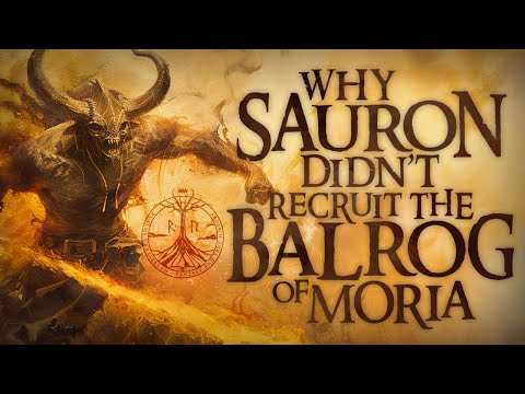 Why Didn't Sauron Use the Balrog? Middle-Earth Lore
