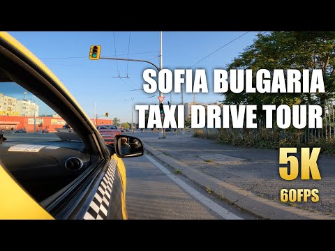 Sofia Bulgaria Taxi Drive Tour (Ultra HD 5K 60 FPS) Virtual Driving in Sofia