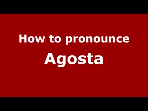 How to pronounce Agosta