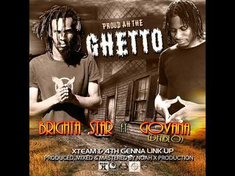 Brighta star & Govana _Proud ah the Ghetto (2017)