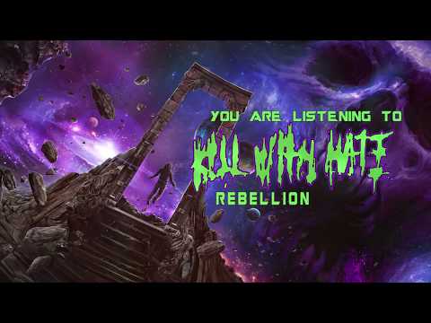 Kill With Hate - Rebellion