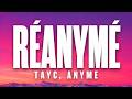 TAYC, ANYME - Réanymé (Paroles, Lyrics)