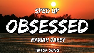 Mariah Carey - Obsessed (lyrics sped up)