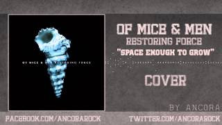 Âncora - Space Enough To Grow (Of Mice &amp; Men Cover)  + Download