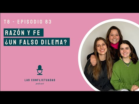 83. Razón y fe ¿Un falso dilema? I Simón Villegas