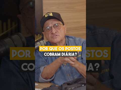 POR QUE OS POSTOS COBRAM DIÁRIA
