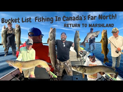 Bucket List Fishing In Canada's Far North! - Return To Marshland