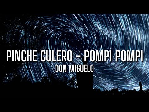Don Miguelo - Pinche Culero - Pompi Pompi (lyrics/letra) [TikTok Song]
