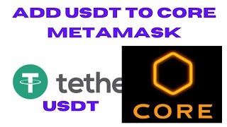 How to add usdt to core metamask Wallet