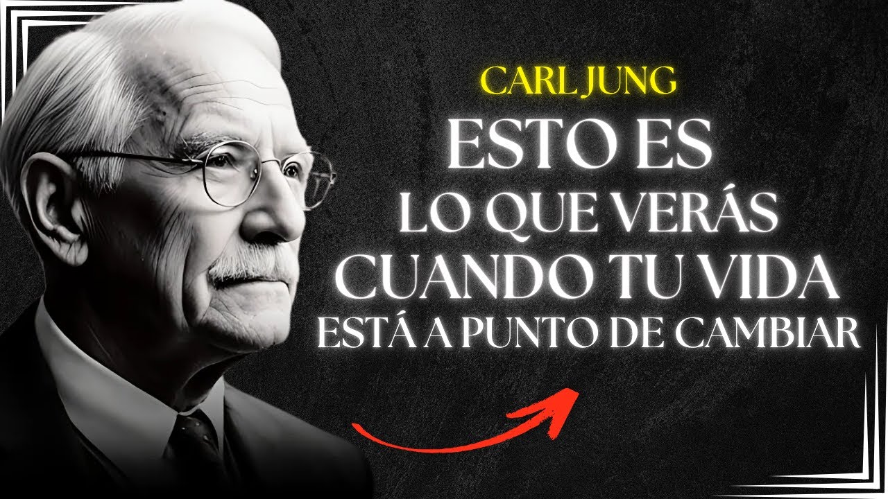 Esto Es Lo Que Verás Cuando Tu Vida Está A Punto De Cambiar - Carl Jung
