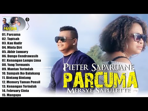 PIETER SAPARUANE FEAT MERSYE SAPULETTE ( PARCUMA ) FULL ALBUM POPULER 2025 - LAGU AMBON ENAK