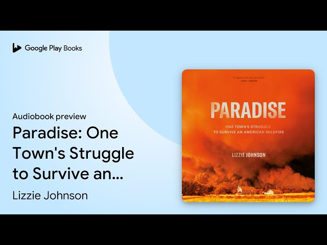 Vídeo relacionado con Paradise: One Town's Struggle to Survive an American Wildfire (English Edition)