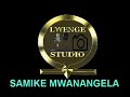 SAMIKE MWANANGWENGELA NGHIMBULA NGWA MIJA MWANAGASEMA BY LWENGE STUDIO MITUNDU
