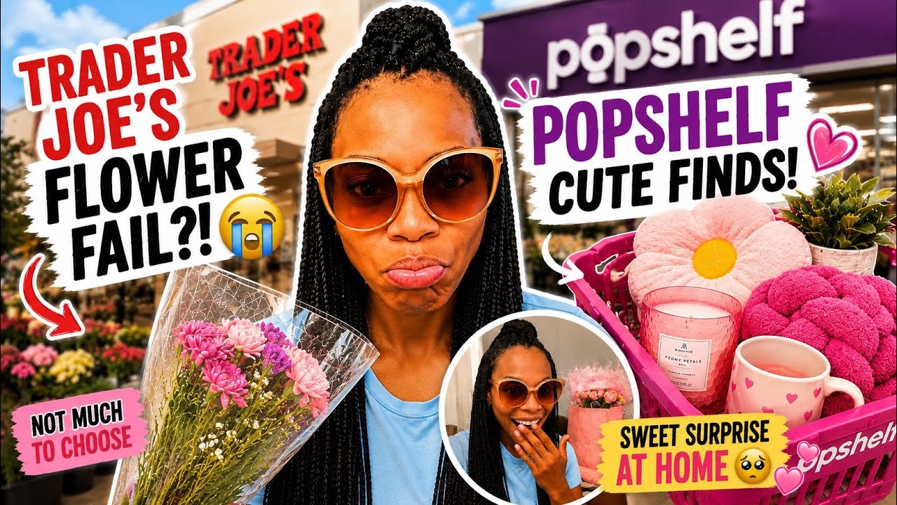 Trader Joe’s Flower Fail?! 🌸 PopShelf Cute Finds + Sweet Surprise at Home 🥹💕