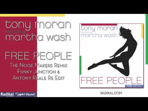 Tony Moran ft. Martha Wash - Free People (The Noise Makers Remix)