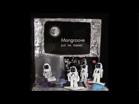 Mangroove - U Životu Je Važno