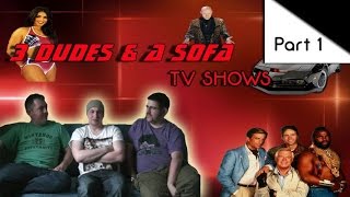 3 Dudes & a Sofa - TV SHOWS - Part 1