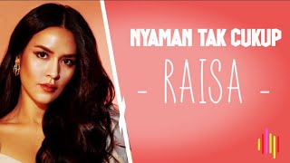 Download lagu RAISA - NYAMAN TAK CUKUP (LIRIK) mp3 Download lagu RAISA - NYAMAN TAK CUKUP (LIRIK) mp3