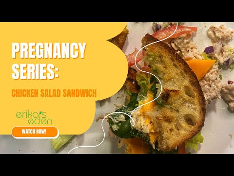 Pregnancy series: Chicken Salad Sandwich