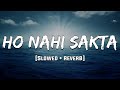 Ho Nahin Sakta Udit Narayan Reverb Mood 90 S