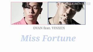 Ovan – Miss Fortune (불행)Feat. Vinxen  (HAN/ROM/ENG) Lyrics