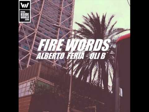 Alberto Feria & Oli B - Fire Words (Original Mix) Bsideworld records
