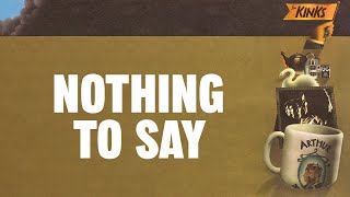 The Kinks - Nothing to Say (Official Audio)