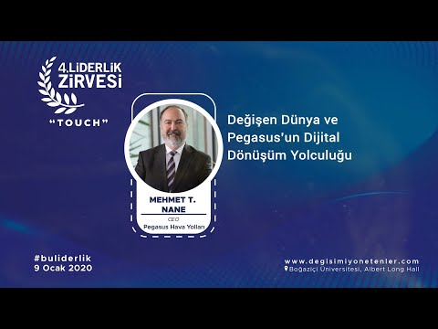 4.Liderlik Zirvesi'20 - Mehmet T. Nane - Değişen Dünya ve Pegasus’un Dijital Dönüşüm Yolculuğu