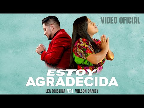 Estoy Agradecida Feat. @WilsonCameyOficial | Lea Cristina