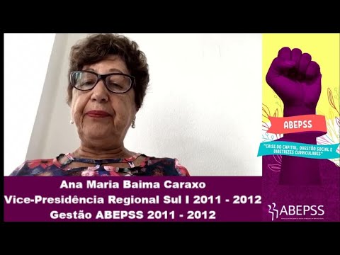 ABEPSS Regional Sul I Recupera: Relatos das Vices Anteriores - Ana Maria Baima Cartaxo (UFSC)